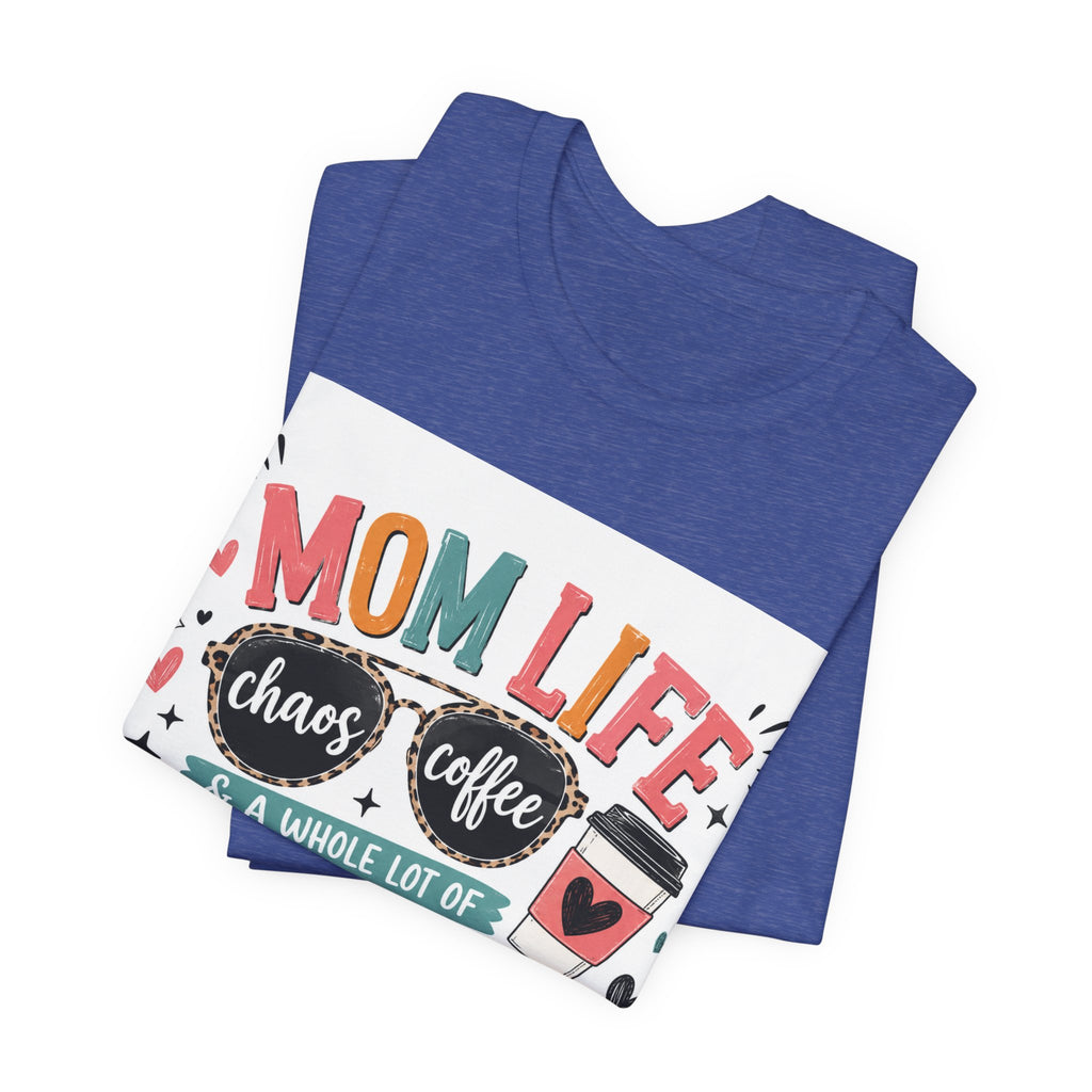 Mom Life T-Shirt – "Mom Life: Chaos, Coffee & A Whole Lot of Grace" Graphic Tee