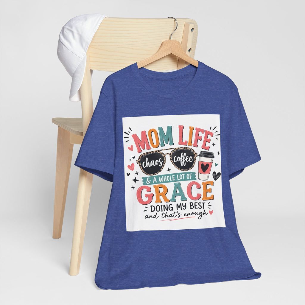 Mom Life T-Shirt – "Mom Life: Chaos, Coffee & A Whole Lot of Grace" Graphic Tee