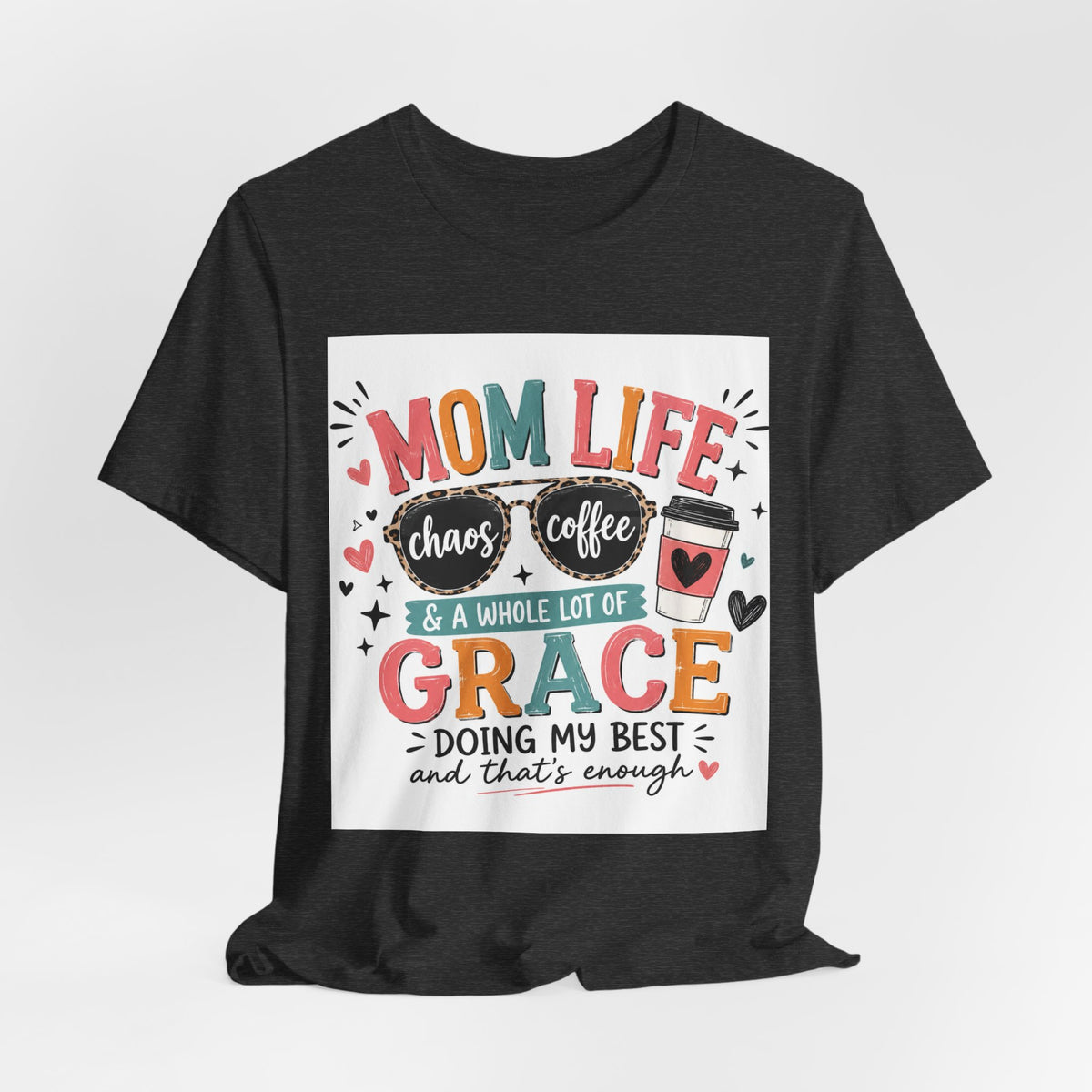Mom Life T-Shirt – "Mom Life: Chaos, Coffee & A Whole Lot of Grace" Graphic Tee