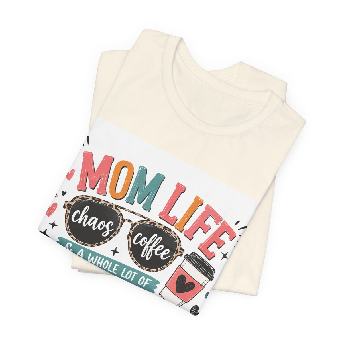 Mom Life T-Shirt – "Mom Life: Chaos, Coffee & A Whole Lot of Grace" Graphic Tee