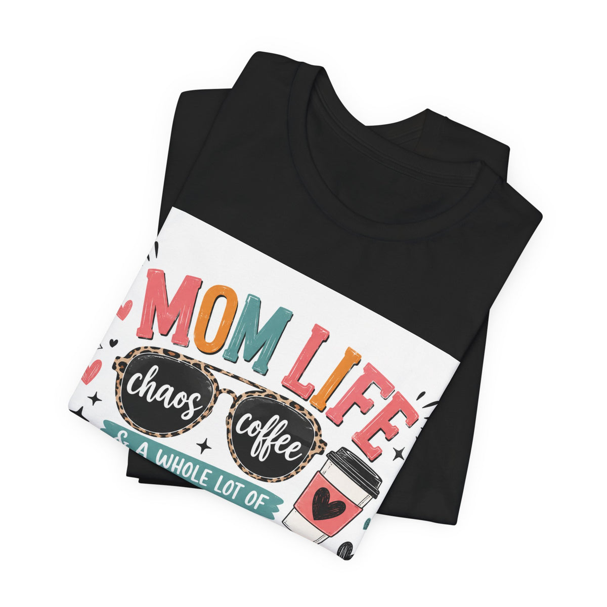 Mom Life T-Shirt – "Mom Life: Chaos, Coffee & A Whole Lot of Grace" Graphic Tee