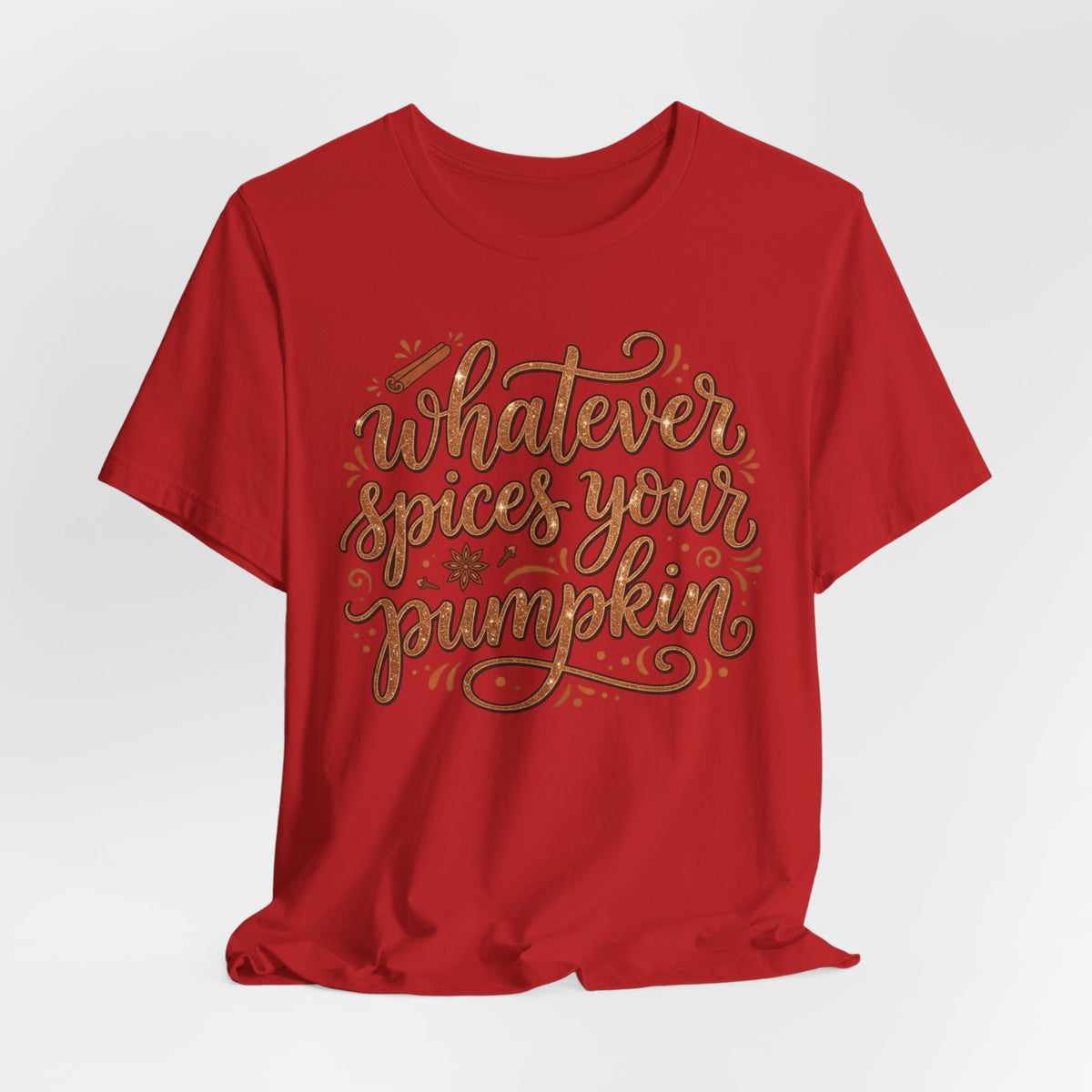 Whatever Spices Your Pumpkin T-Shirt — Fall Pumpkin Spice Graphic Tee