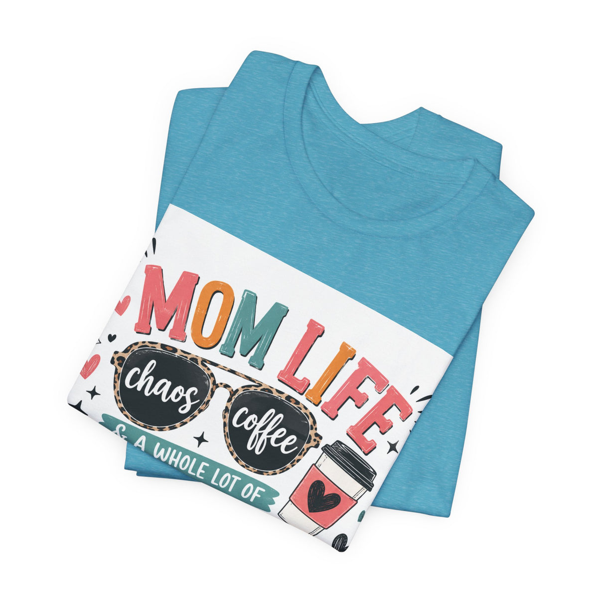 Mom Life T-Shirt – "Mom Life: Chaos, Coffee & A Whole Lot of Grace" Graphic Tee