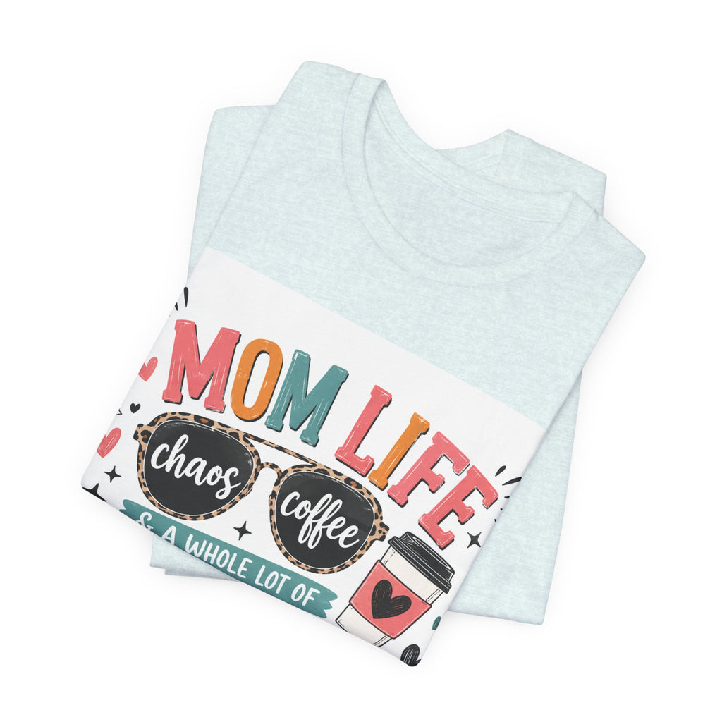 Mom Life T-Shirt – "Mom Life: Chaos, Coffee & A Whole Lot of Grace" Graphic Tee