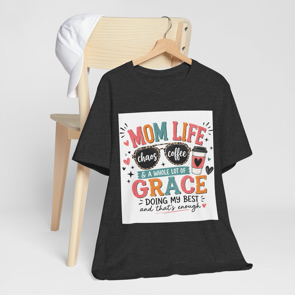 Mom Life T-Shirt – "Mom Life: Chaos, Coffee & A Whole Lot of Grace" Graphic Tee