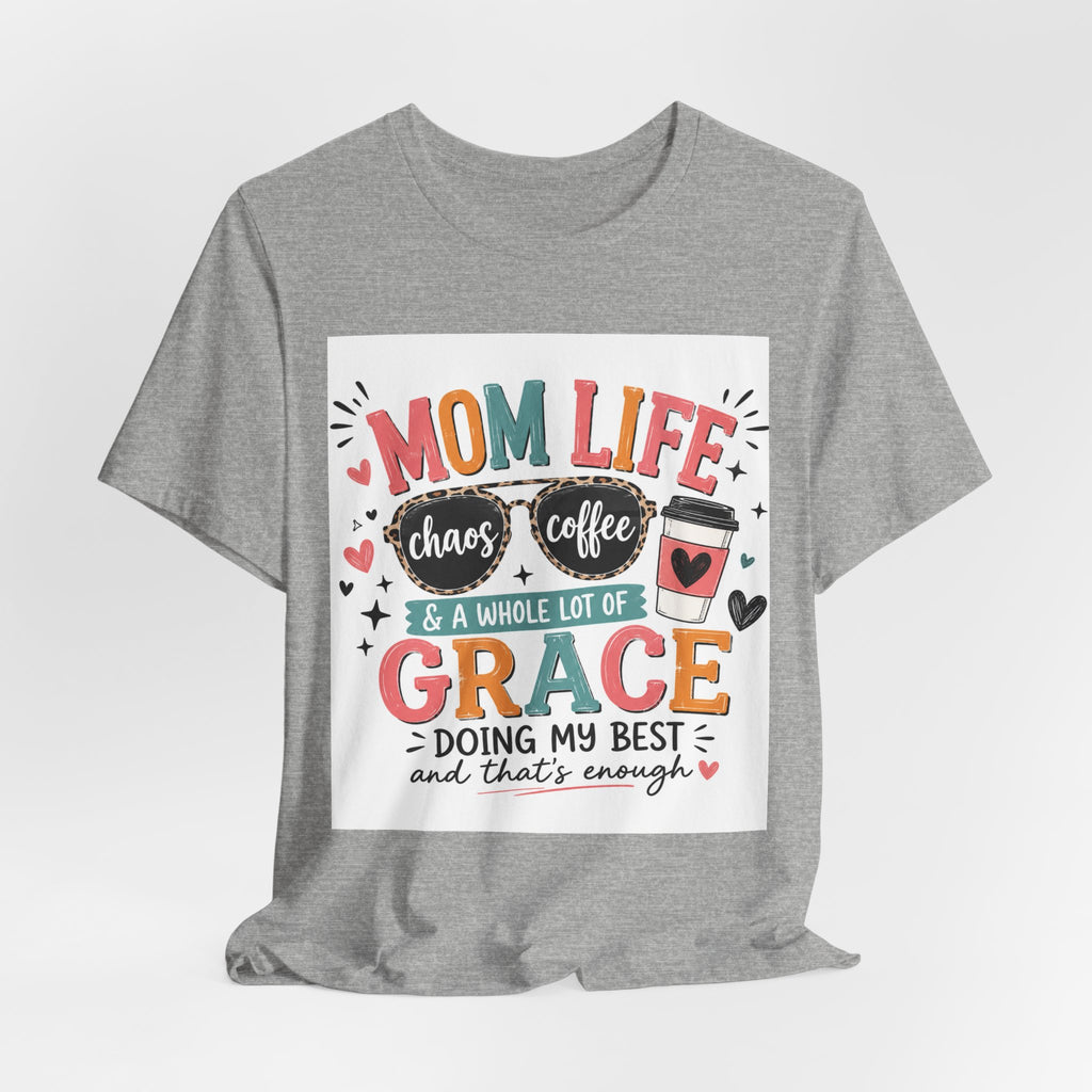 Mom Life T-Shirt – "Mom Life: Chaos, Coffee & A Whole Lot of Grace" Graphic Tee
