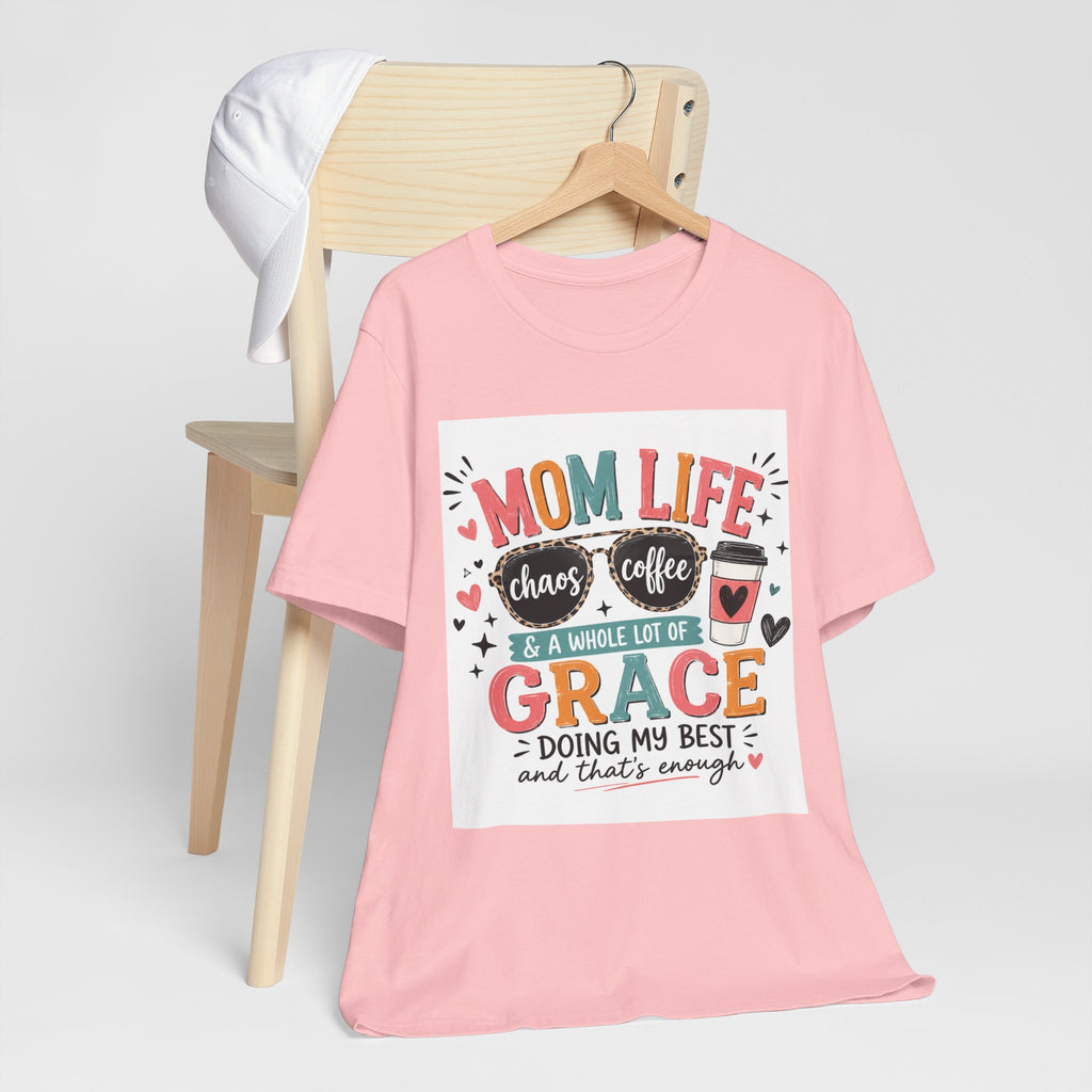 Mom Life T-Shirt – "Mom Life: Chaos, Coffee & A Whole Lot of Grace" Graphic Tee