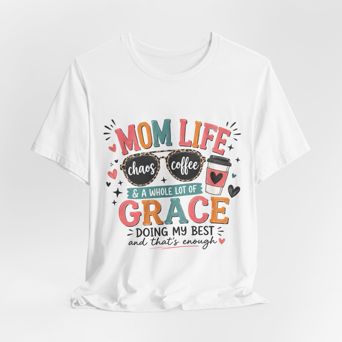 Mom Life T-Shirt – "Mom Life: Chaos, Coffee & A Whole Lot of Grace" Graphic Tee