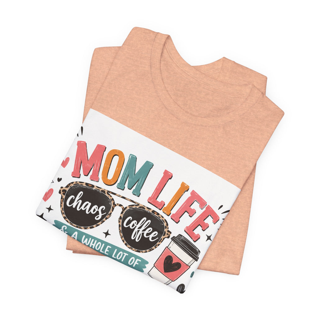 Mom Life T-Shirt – "Mom Life: Chaos, Coffee & A Whole Lot of Grace" Graphic Tee