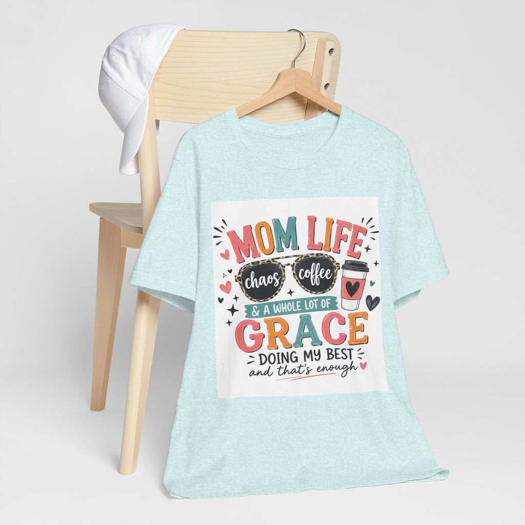 Mom Life T-Shirt – "Mom Life: Chaos, Coffee & A Whole Lot of Grace" Graphic Tee
