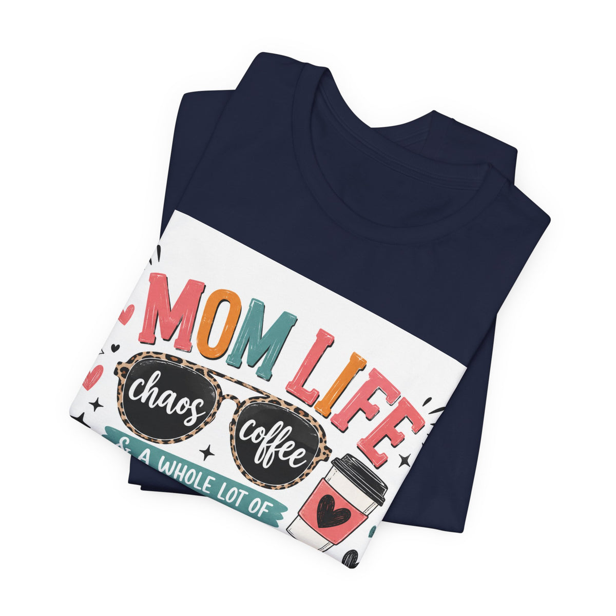 Mom Life T-Shirt – "Mom Life: Chaos, Coffee & A Whole Lot of Grace" Graphic Tee