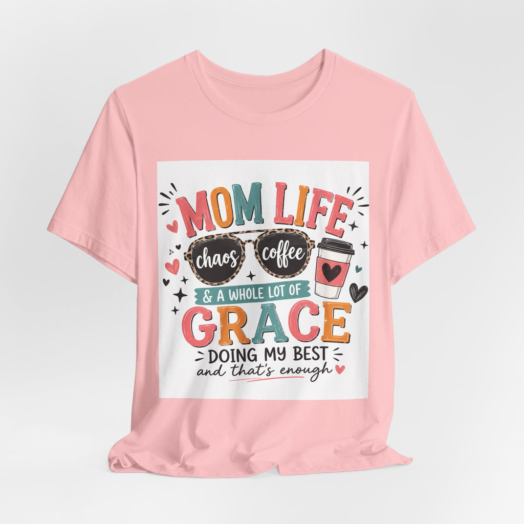 Mom Life T-Shirt – "Mom Life: Chaos, Coffee & A Whole Lot of Grace" Graphic Tee