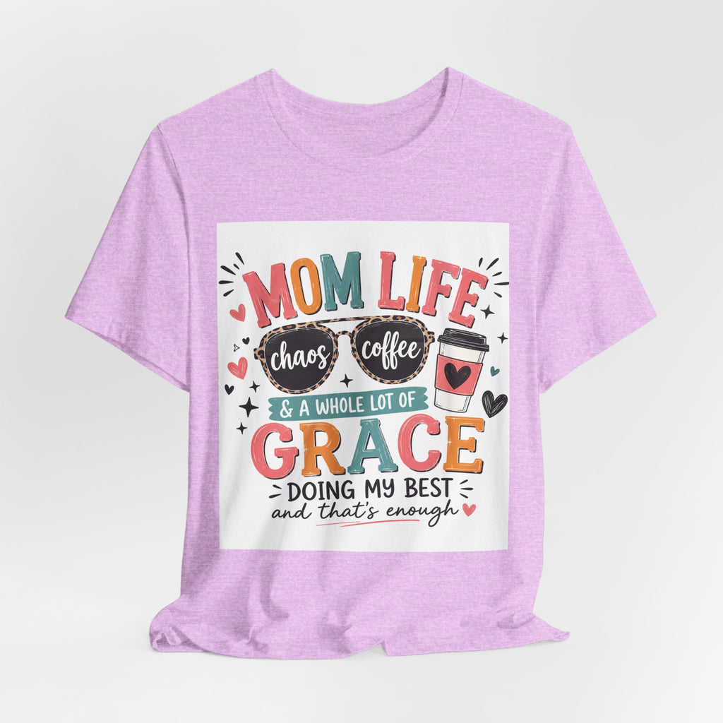 Mom Life T-Shirt – "Mom Life: Chaos, Coffee & A Whole Lot of Grace" Graphic Tee