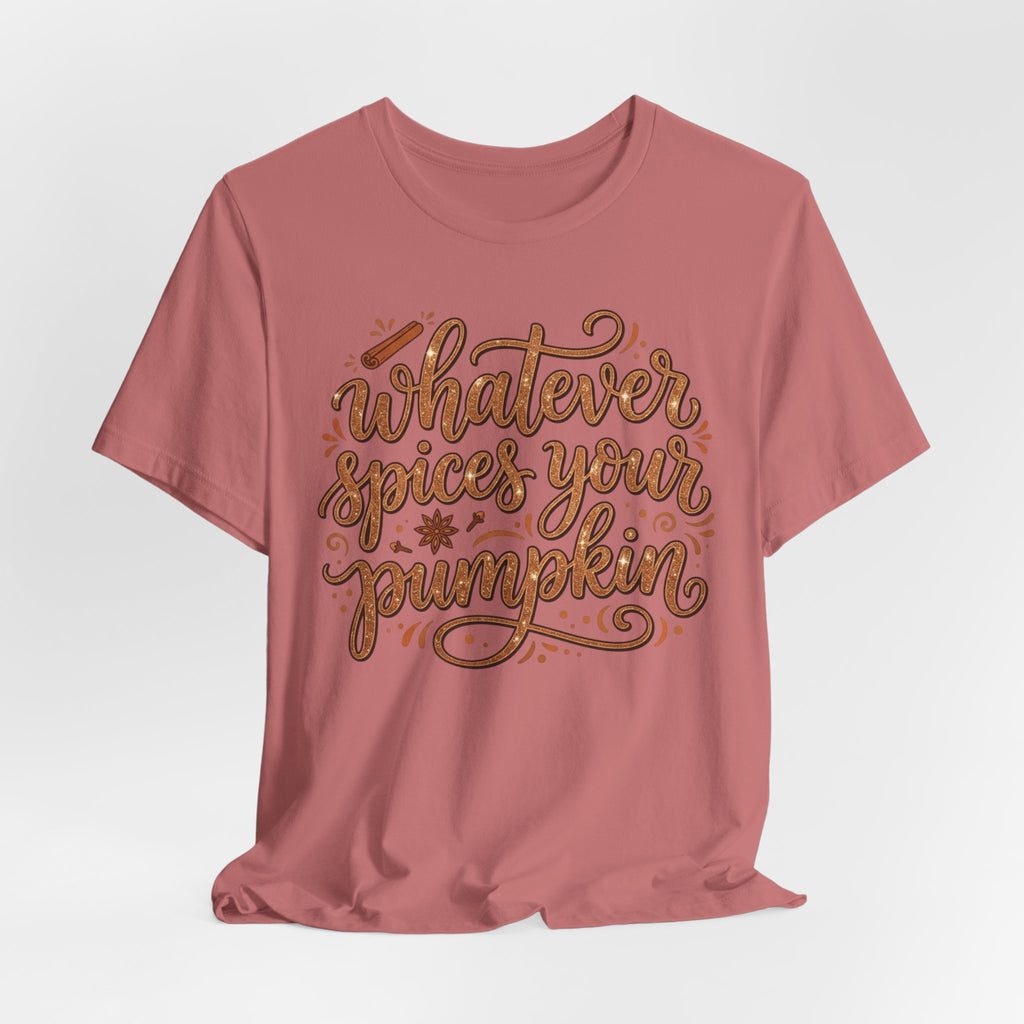 Whatever Spices Your Pumpkin T-Shirt — Fall Pumpkin Spice Graphic Tee