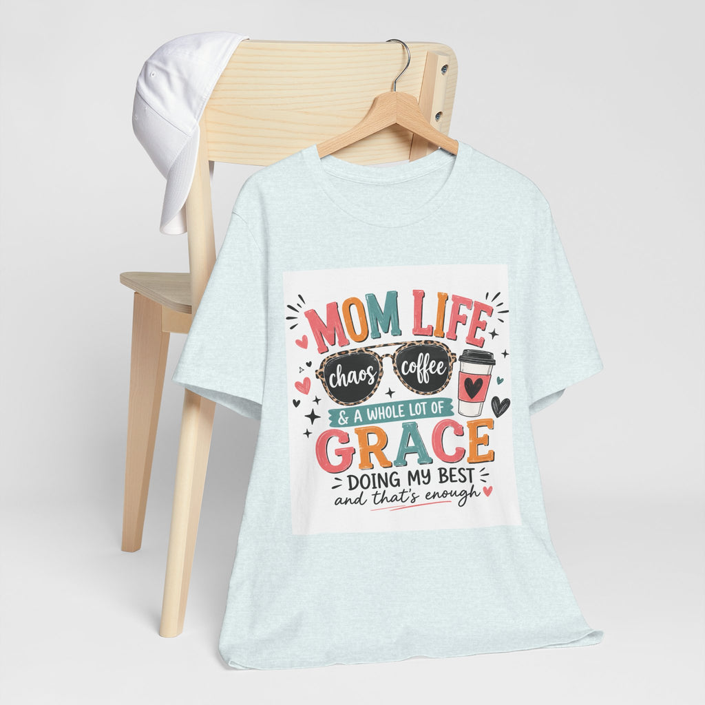Mom Life T-Shirt – "Mom Life: Chaos, Coffee & A Whole Lot of Grace" Graphic Tee