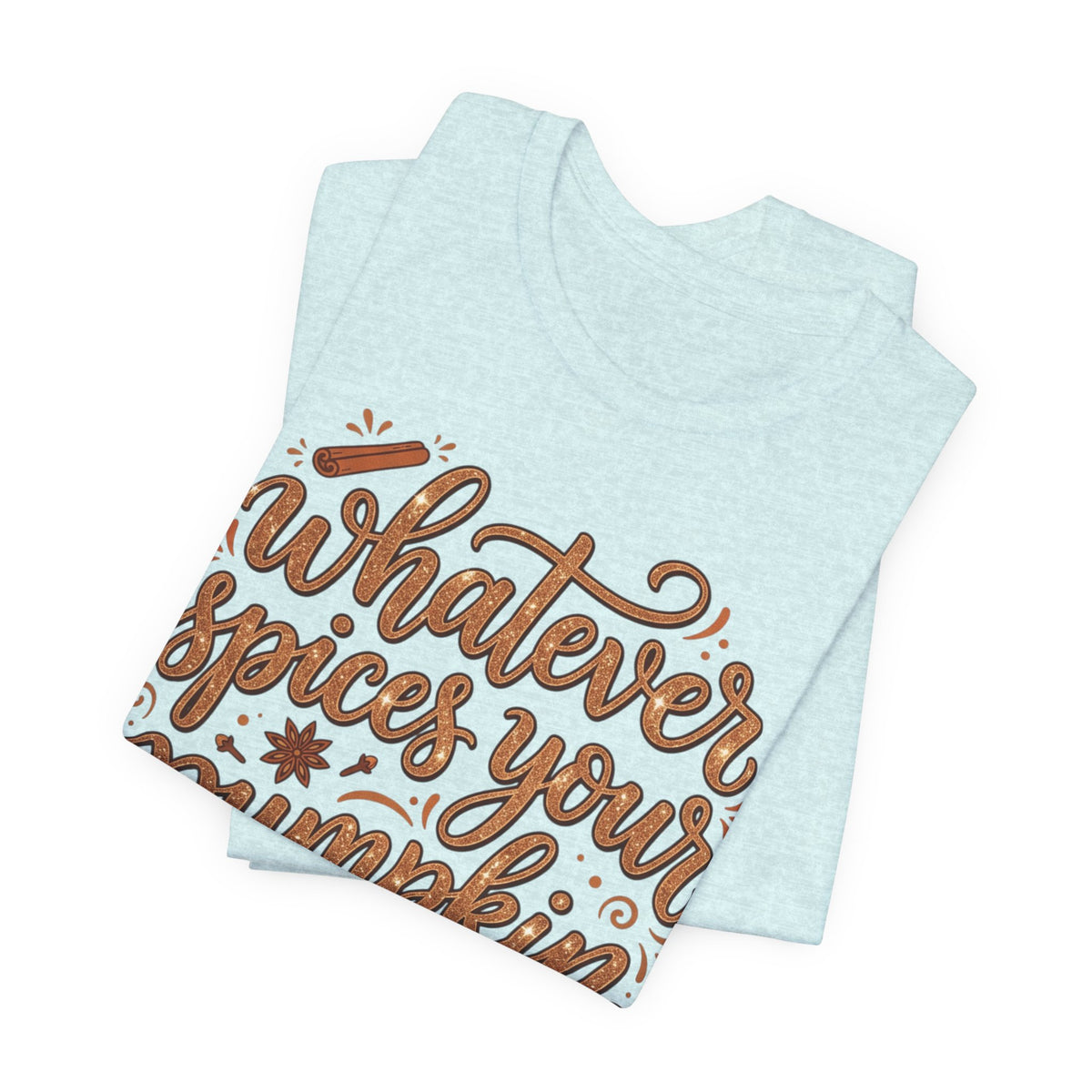 Whatever Spices Your Pumpkin T-Shirt — Fall Pumpkin Spice Graphic Tee
