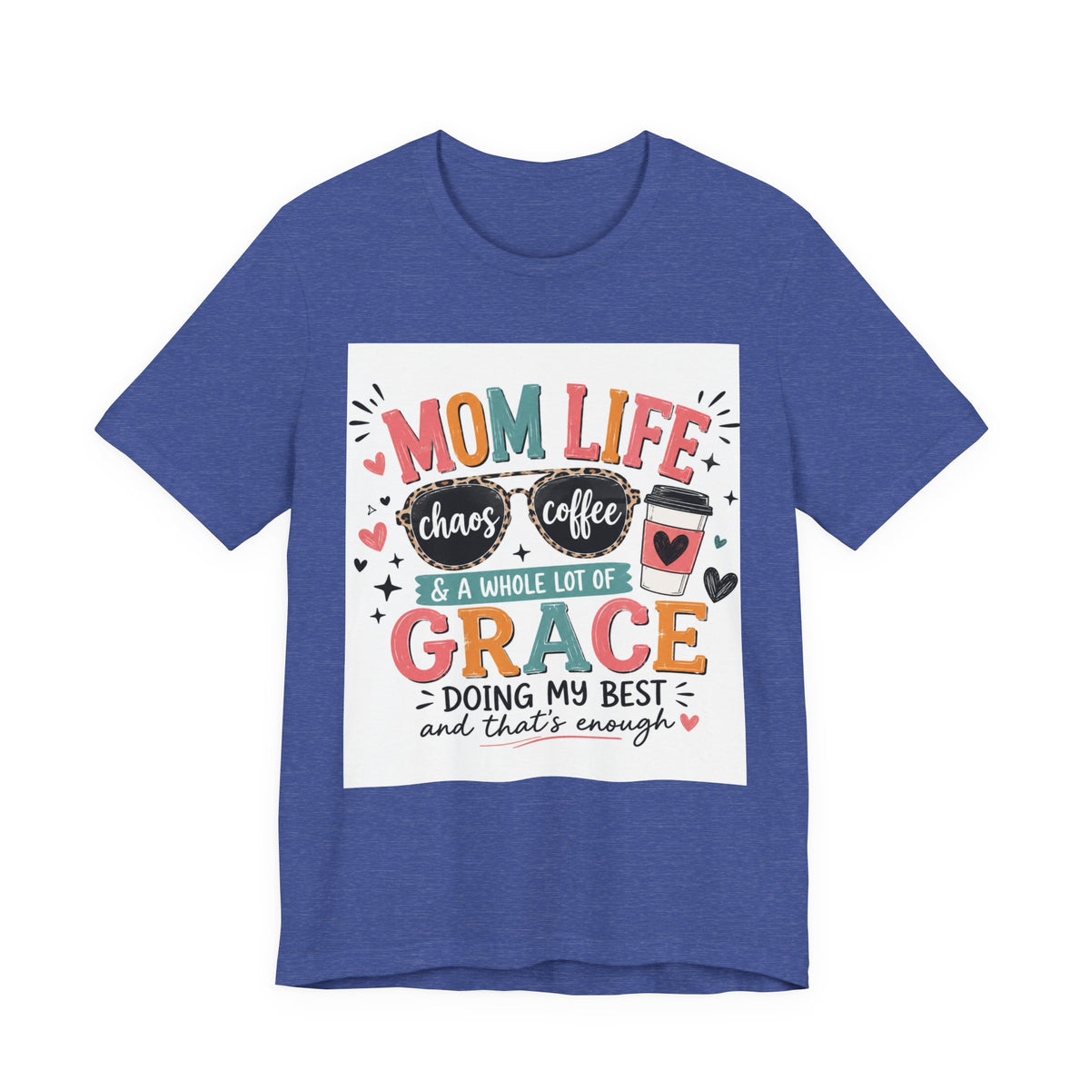 Mom Life T-Shirt – "Mom Life: Chaos, Coffee & A Whole Lot of Grace" Graphic Tee