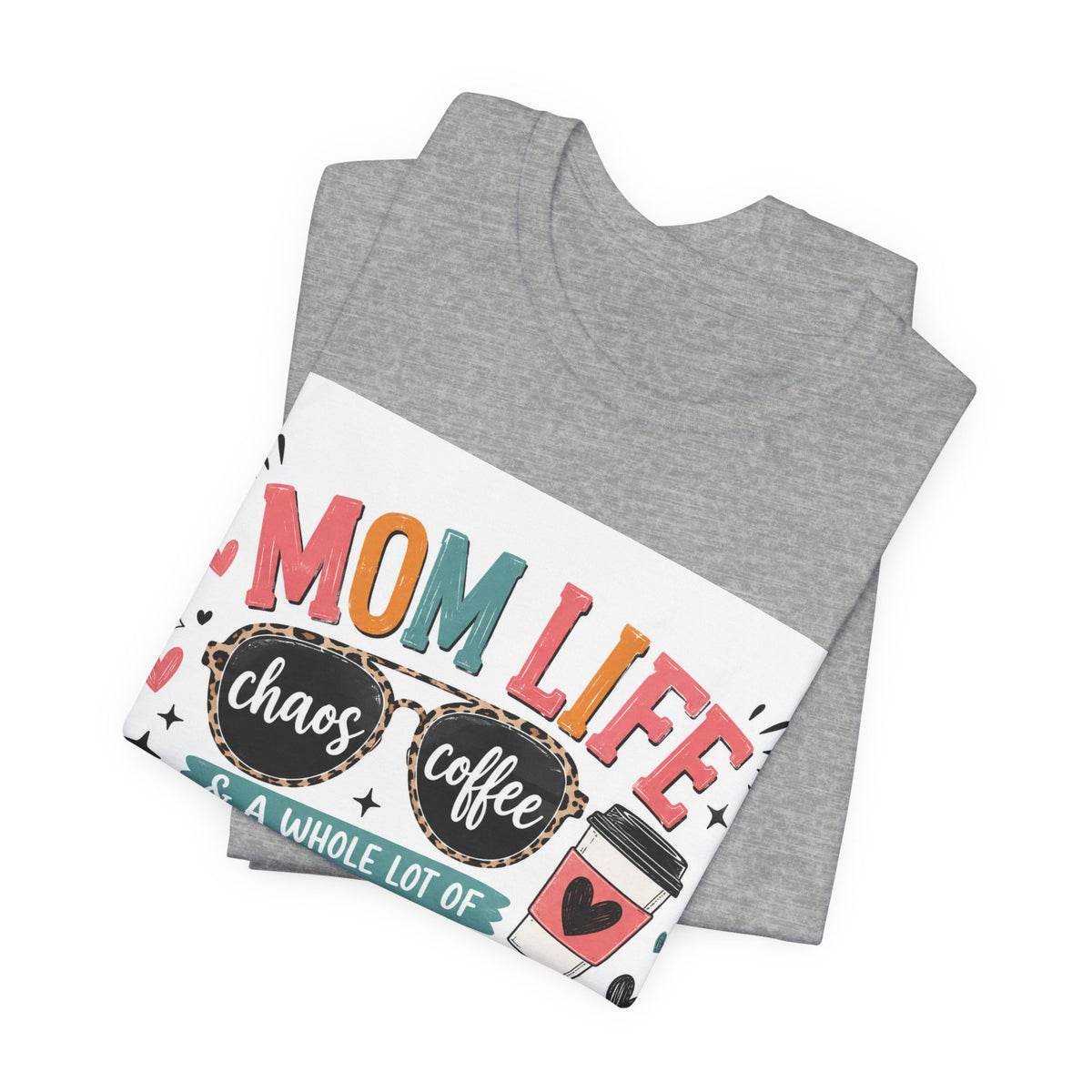 Mom Life T-Shirt – "Mom Life: Chaos, Coffee & A Whole Lot of Grace" Graphic Tee