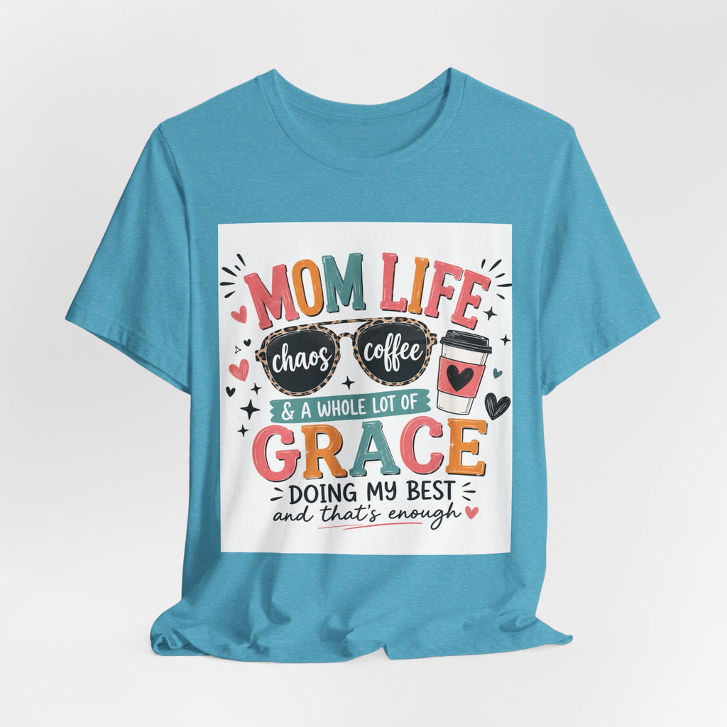 Mom Life T-Shirt – "Mom Life: Chaos, Coffee & A Whole Lot of Grace" Graphic Tee
