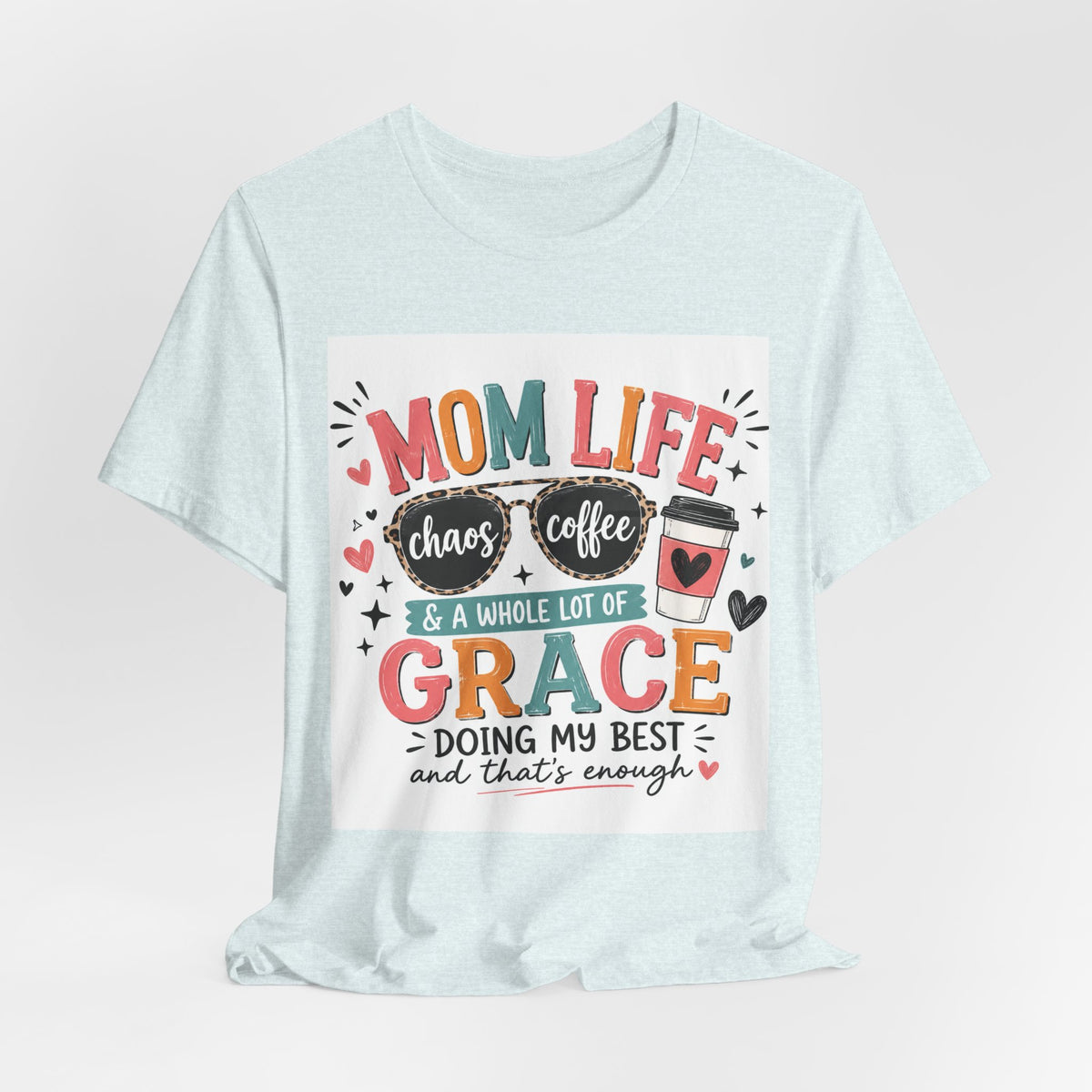 Mom Life T-Shirt – "Mom Life: Chaos, Coffee & A Whole Lot of Grace" Graphic Tee