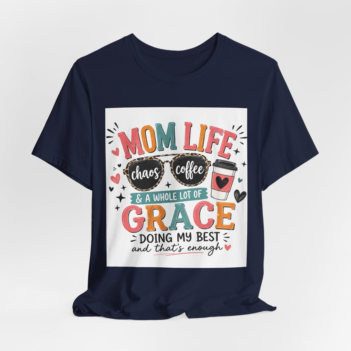 Mom Life T-Shirt – "Mom Life: Chaos, Coffee & A Whole Lot of Grace" Graphic Tee