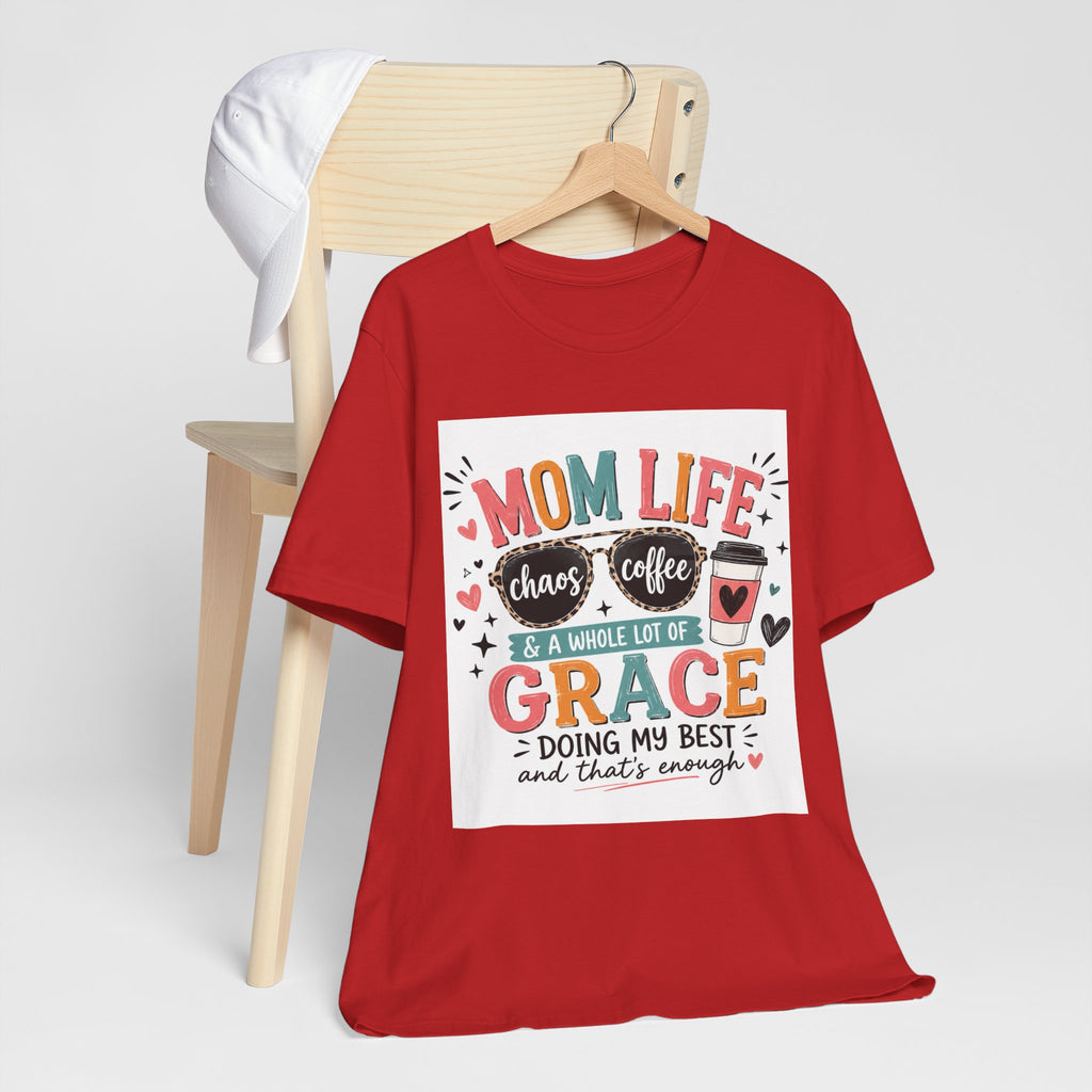 Mom Life T-Shirt – "Mom Life: Chaos, Coffee & A Whole Lot of Grace" Graphic Tee