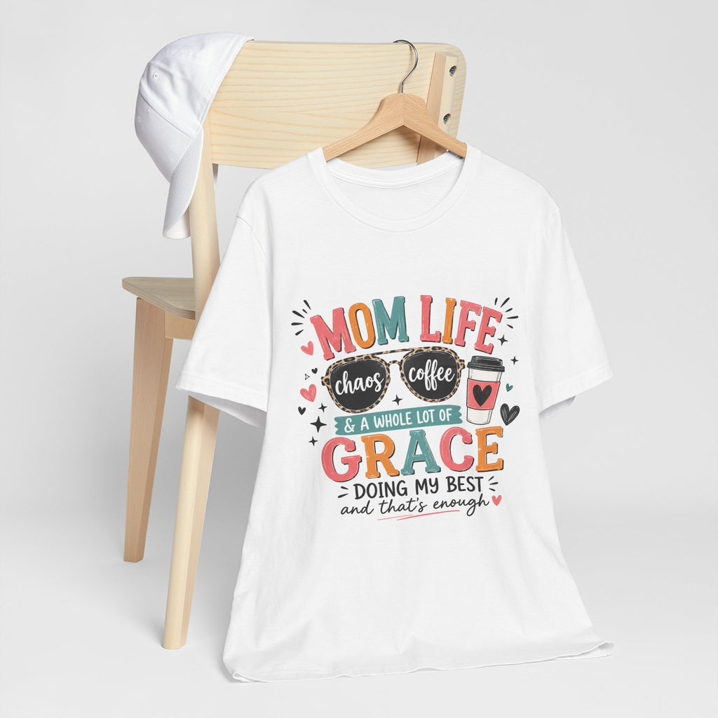 Mom Life T-Shirt – "Mom Life: Chaos, Coffee & A Whole Lot of Grace" Graphic Tee