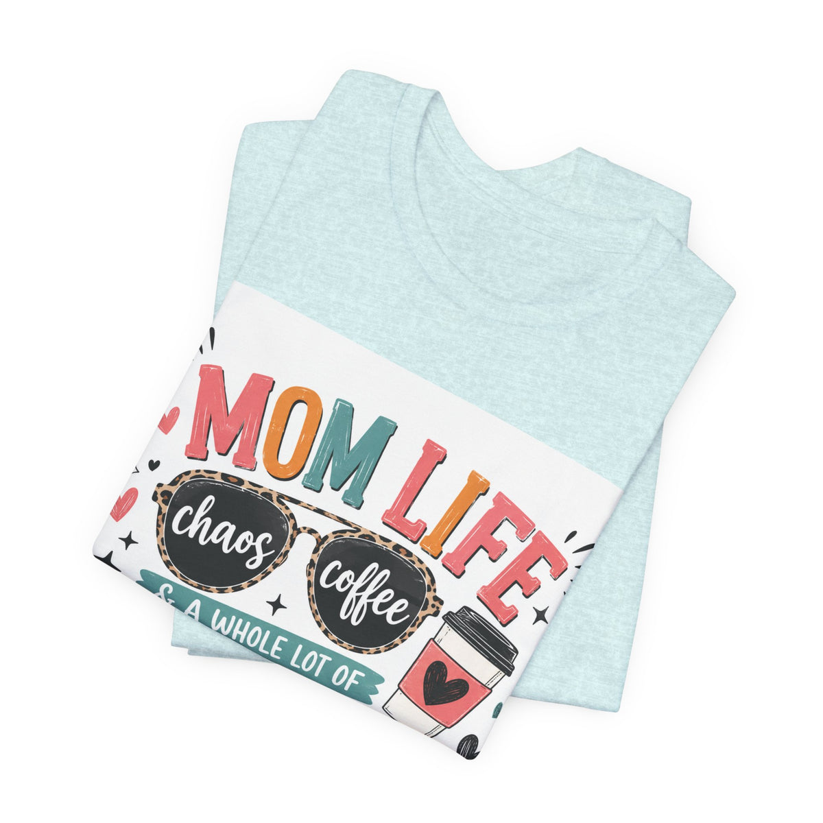 Mom Life T-Shirt – "Mom Life: Chaos, Coffee & A Whole Lot of Grace" Graphic Tee